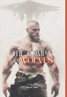 In The Company Of Wolves by Lang, Steve