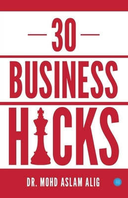 30 Business Hacks by Alig, Mohd Aslam