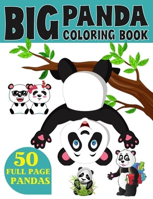 The Big Panda Coloring Book: Funny Coloring Book for Kids Who Love Panda Ages 3-7 by Coloring, Wix