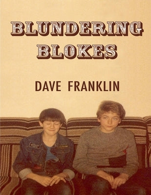 Blundering Blokes by Franklin, Dave