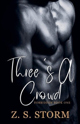 Three's A Crowd by Storm, Z. S.