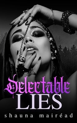 Delectable Lies: Kings of Killybegs Book One (A dark, Irish mafia romance.) by Mairéad, Shauna