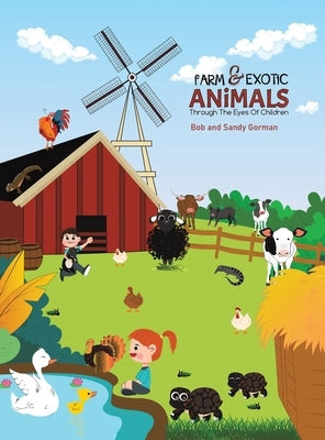 Farm and Exotic Animals through the Eyes of Children by Bob