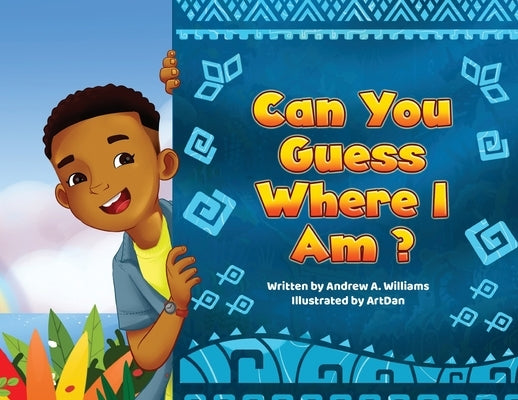 Can You Guess Where I Am? by Williams, Andrew A.