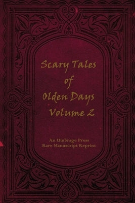 Scary Tales of Olden Days Volume 2: 'Folklore and Legends of the Old World' by Press, Umbrage