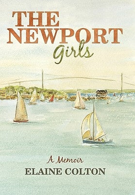 The Newport Girls: A Memoir by Elaine Colton, Colton