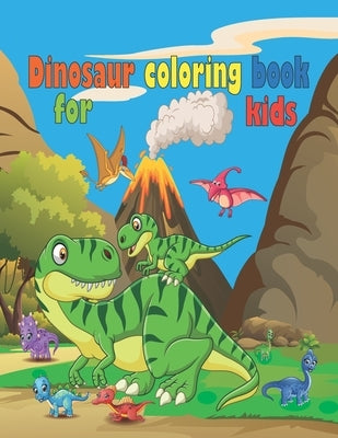 Dinosaur coloring book for kids: Perfect nice coloring book, gift for 80 pages size 8,5 x 11 inches. by Book, Coloring