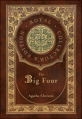The Big Four (Royal Collector's Edition) (Case Laminate Hardcover with Jacket) by Christie, Agatha