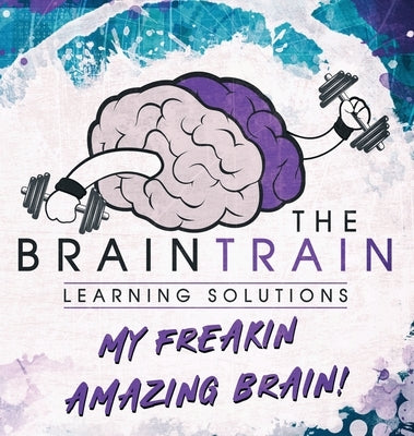 My Freakin Amazing Brain! by Walker, Donesa