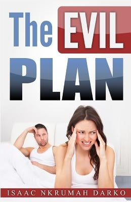 The Evil Plan by Darko, Isaac Nkrumah