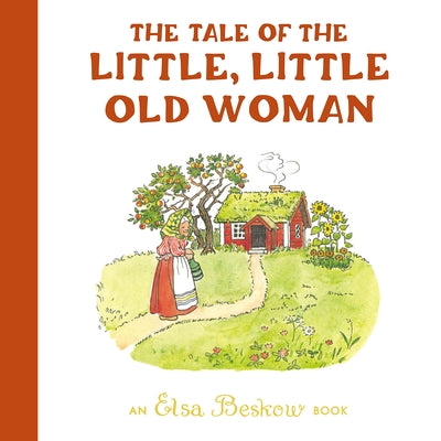 The Tale of the Little, Little Old Woman by Beskow, Elsa