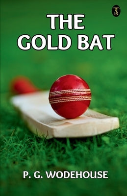 The Gold Bat by Wodehouse, P. G.