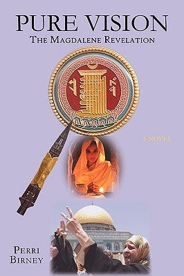 Pure Vision: The Magdalene Revelation by Birney, Perri