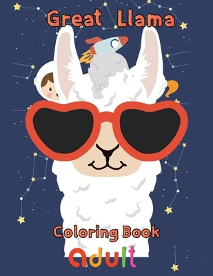Great Llama Coloring Book adult: 8.5''x11''/Llama Coloring Book by Rowe