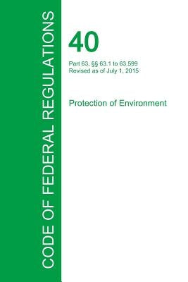 Code of Federal Regulations Title 40, Volume 10, July 1, 2015 by Office of the Federal Register