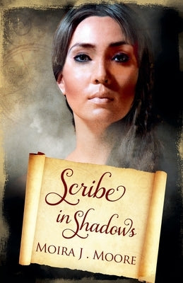 Scribe in Shadows by Moore, Moira J.