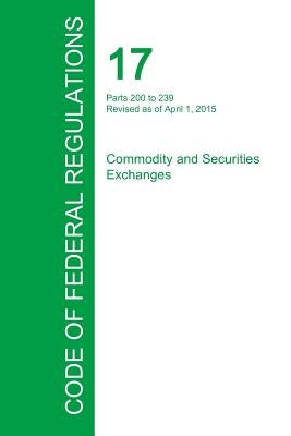 Code of Federal Regulations Title 17, Volume 3, April 1, 2015 by Office of the Federal Register