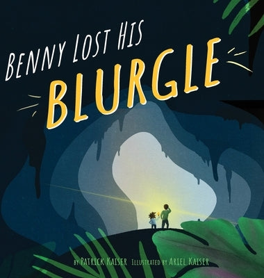 Benny Lost His Blurgle by Kaiser, Patrick