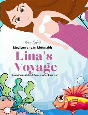 Lina's Voyage: From Corsica Island, France to Sardinia, Italy by Schaaf, Marcy