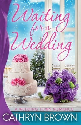 Waiting for a Wedding by Brown, Cathryn