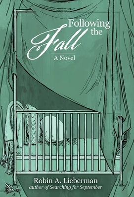 Following the Fall by Lieberman, Robin A.