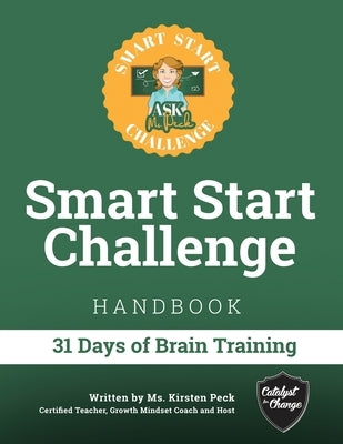 Smart Start Challenge Handbook: 31 Days of Brain Training by Peck, Kirsten