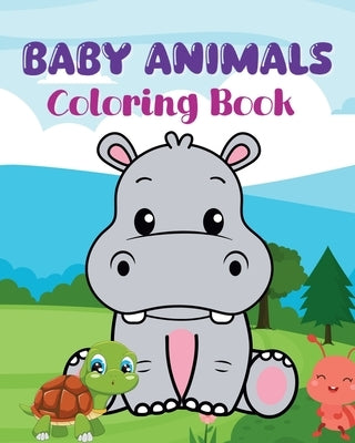 Baby Animals Coloring Book: Big and adorable illustrations by McMihaela, Sara