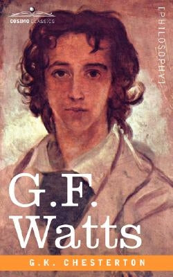 G.F. Watts by Chesterton, G. K.