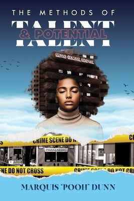 The Methods of Talent and Potential: The Breaking of Old Psychological Barriers by Dunn, Marquis Pooh