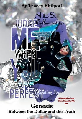 Genesis Between the Dollar and the Truth by Philpott, Tracey