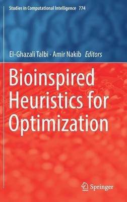 Bioinspired Heuristics for Optimization by Talbi, El-Ghazali