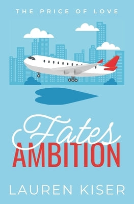Fate's Ambition by Kiser, Lauren