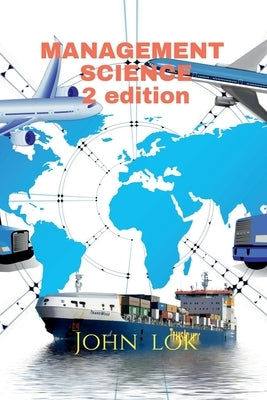 MANAGEMENT SCIENCE edition 2 by Lok, John