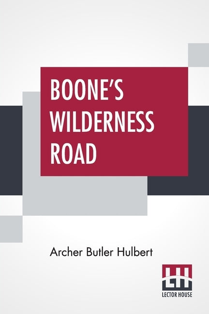 Boone's Wilderness Road by Hulbert, Archer Butler