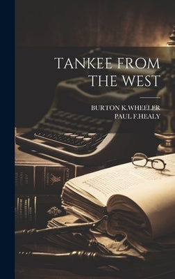 Tankee from the West by K. Wheeler, Burton