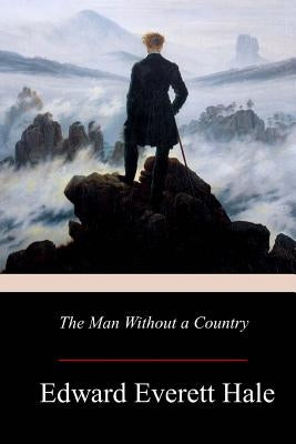 The Man Without a Country by Hale, Edward Everett