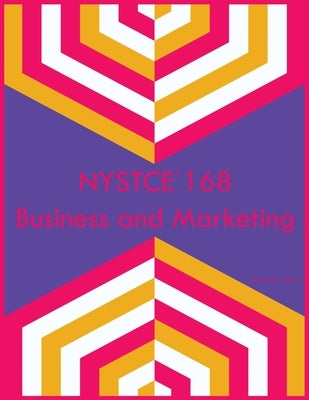 NYSTCE 168 Business and Marketing by Wilson, Acacia I.