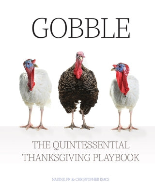 Gobble: The Quintessential Thanksgiving Playbook by Isacs, Pk