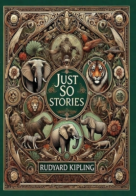 Just So Stories (Collector's Edition) (Illustrated) (Laminated Hardback with Jacket) by Kipling, Rudyard