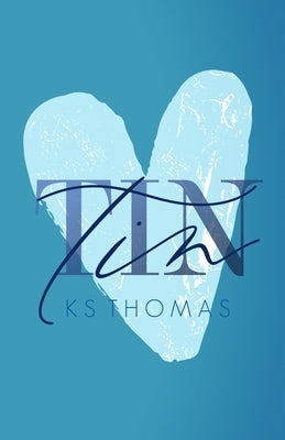 Tin by Thomas, K. S.