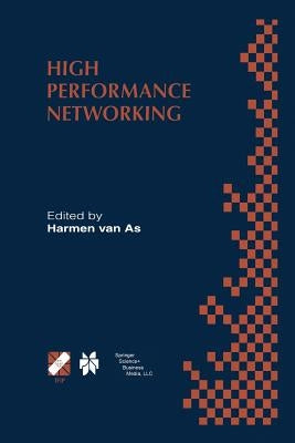 High Performance Networking: Ifip Tc-6 Eighth International Conference on High Performance Networking (Hpn'98) Vienna, Austria, September 21-25, 1998 by Van as, Harmen R.