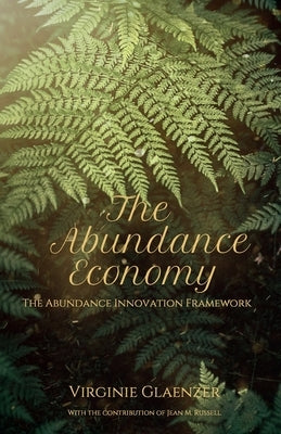 The Abundance Economy: The Abundance Innovation Framework by Russell, Jean M.