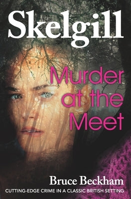Murder at the Meet: NEW for 2020 - a gripping crime mystery with a sinister twist by Beckham, Bruce