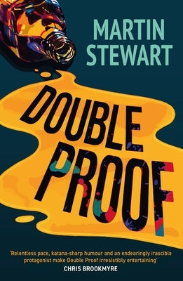 Double Proof: Gripping, Brilliantly Plotted and Laugh-Out-Loud Crime by Stewart, Martin