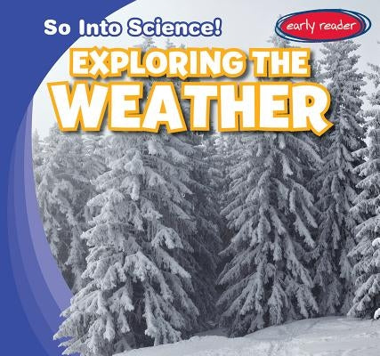Exploring the Weather by Martin, Emmett