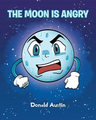 The Moon is Angry by Austin, Donald