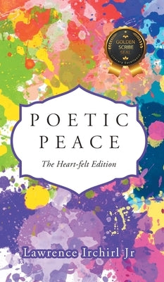 Poetic Peace: The Heart-felt Edition by Irchirl, Lawrence