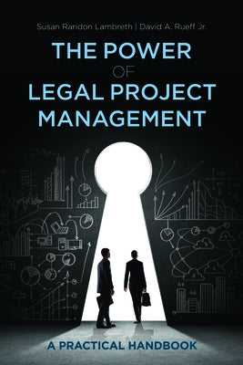 The Power of Legal Project Management: A Practical Handbook by Lambreth, Susan Raridon