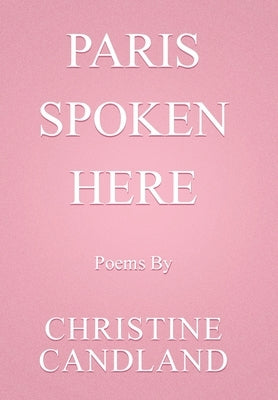 Paris Spoken Here by Candland, Christine