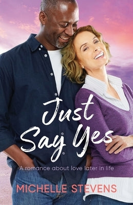 Just Say Yes by Stevens, Michelle M.